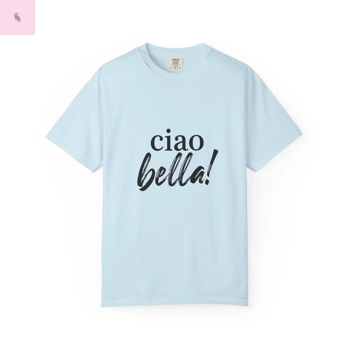 Ciao Bella Comfort Colors T-shirt - The flirty crow