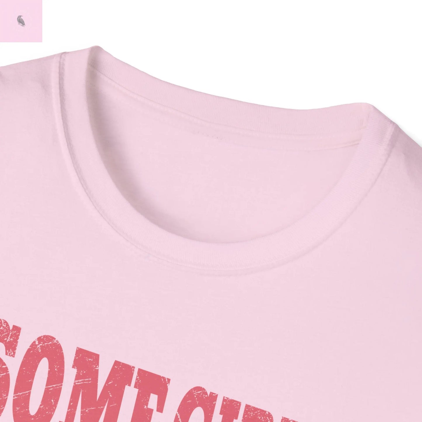 Some Girls Unisex Softstyle T-Shirt - Music Loves Soul Fashion Tee The flirty crow