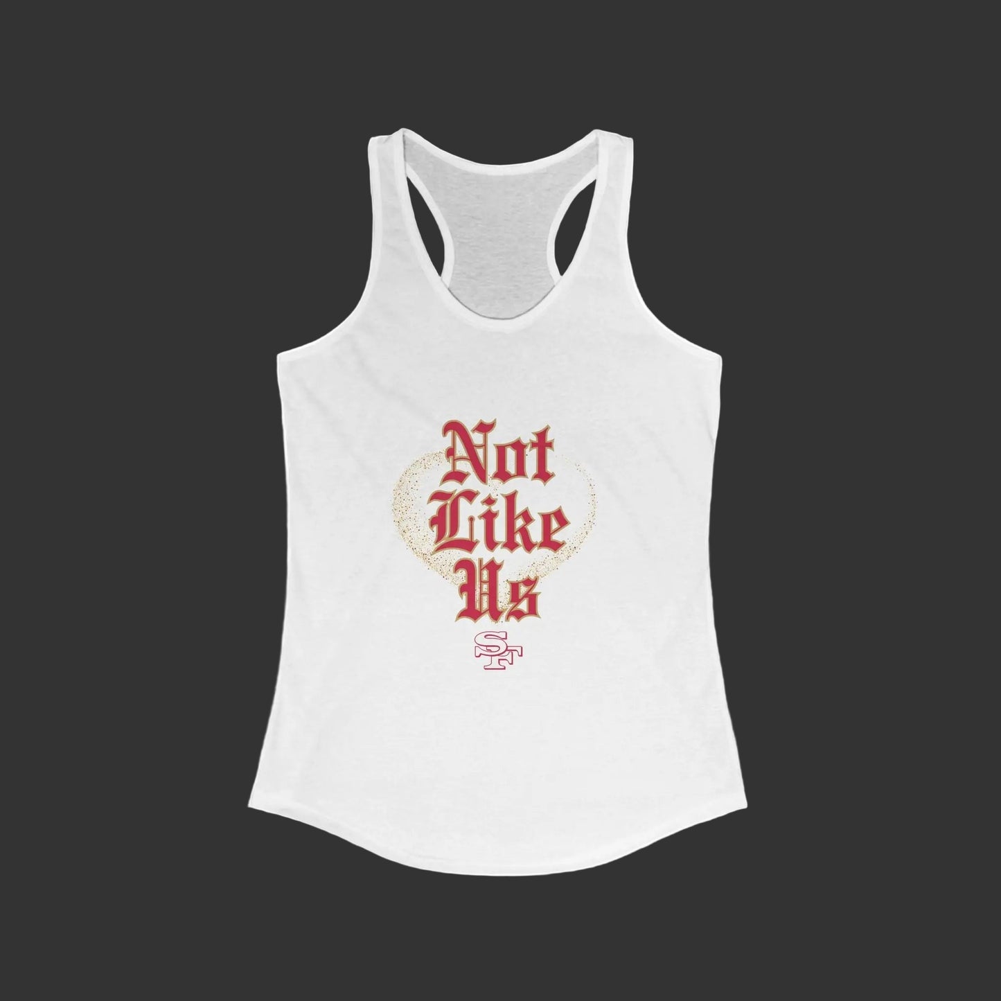 Not Like Us Racerback women's Tank, 49er fan gift, womens game day tank top, Gift for Sports Lovers, Niner fan Printify