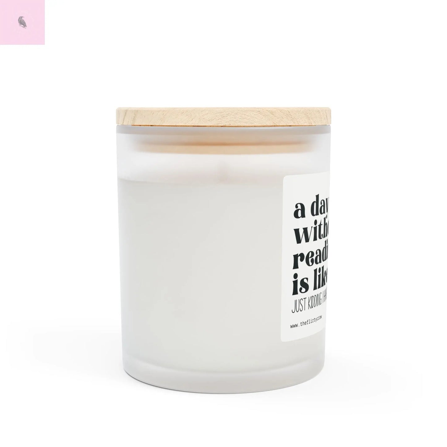 Book lovers Soy Candle - 'A Day Without Reading Is Like...' - 11oz The flirty crow