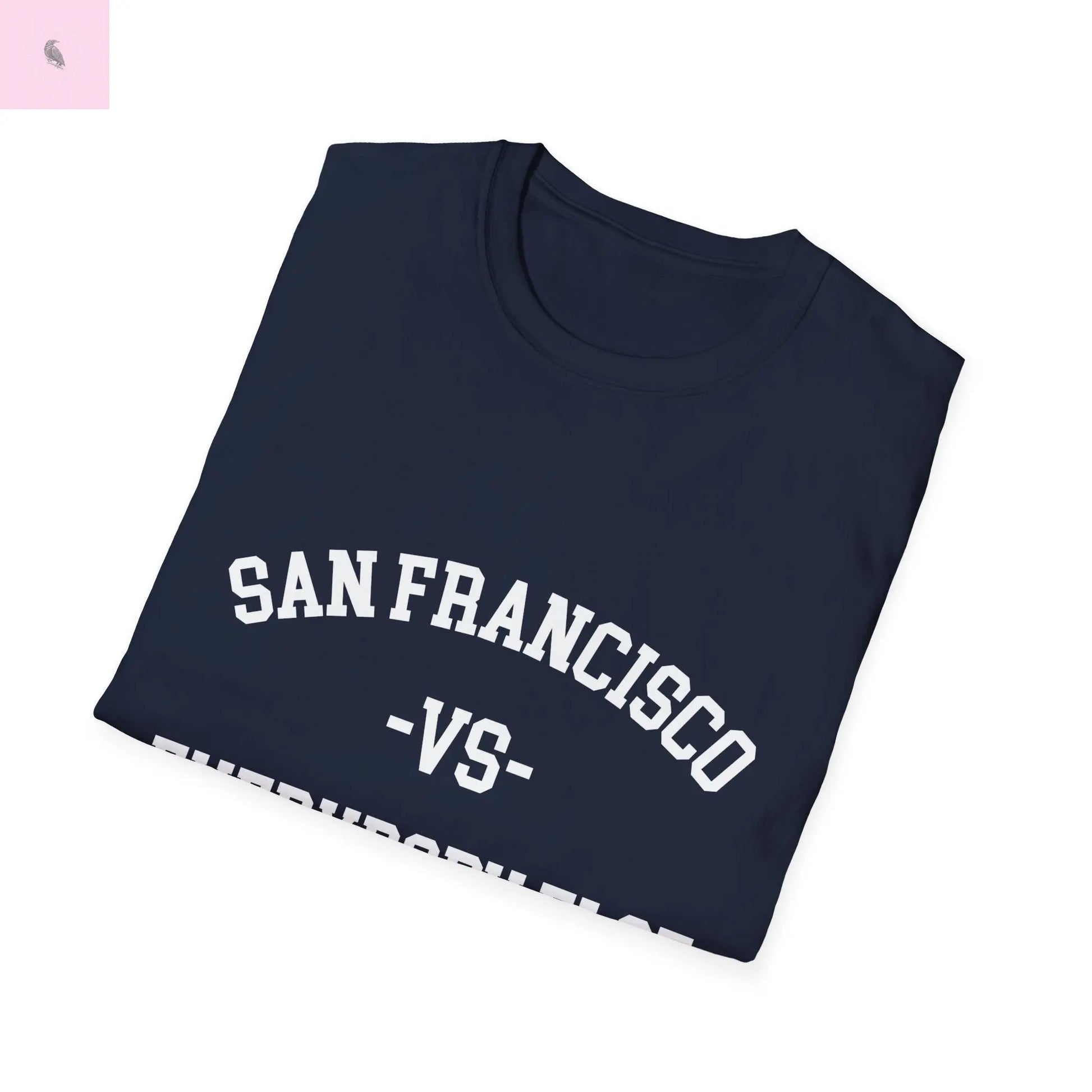 San Francisco vs everybody else T-Shirt The flirty crow