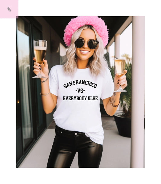 San Francisco vs everybody else T-Shirt The flirty crow