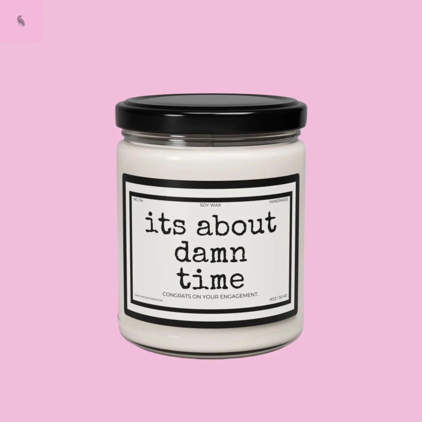 Scented Soy Candle - 'It's About Damn Time' Engagement Gift The flirty crow