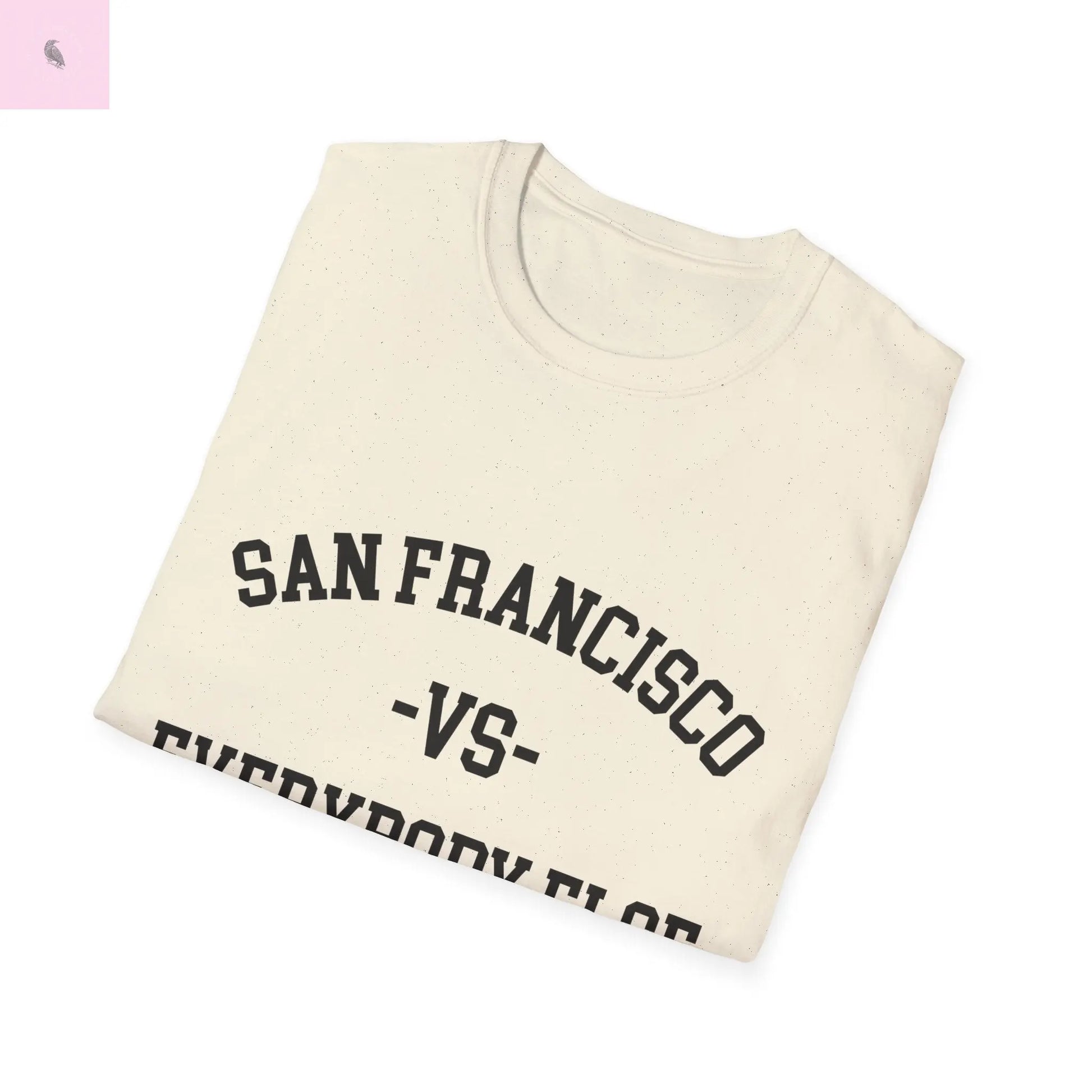 San Francisco vs everybody else T-Shirt The flirty crow