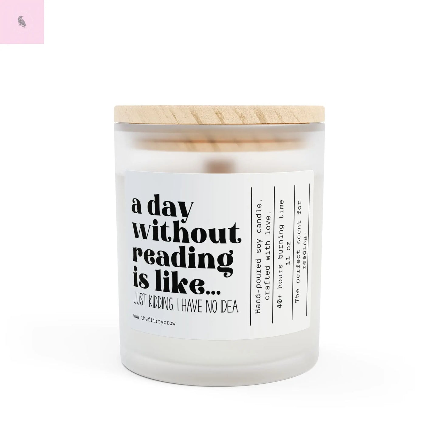 Book lovers Soy Candle - 'A Day Without Reading Is Like...' - 11oz The flirty crow
