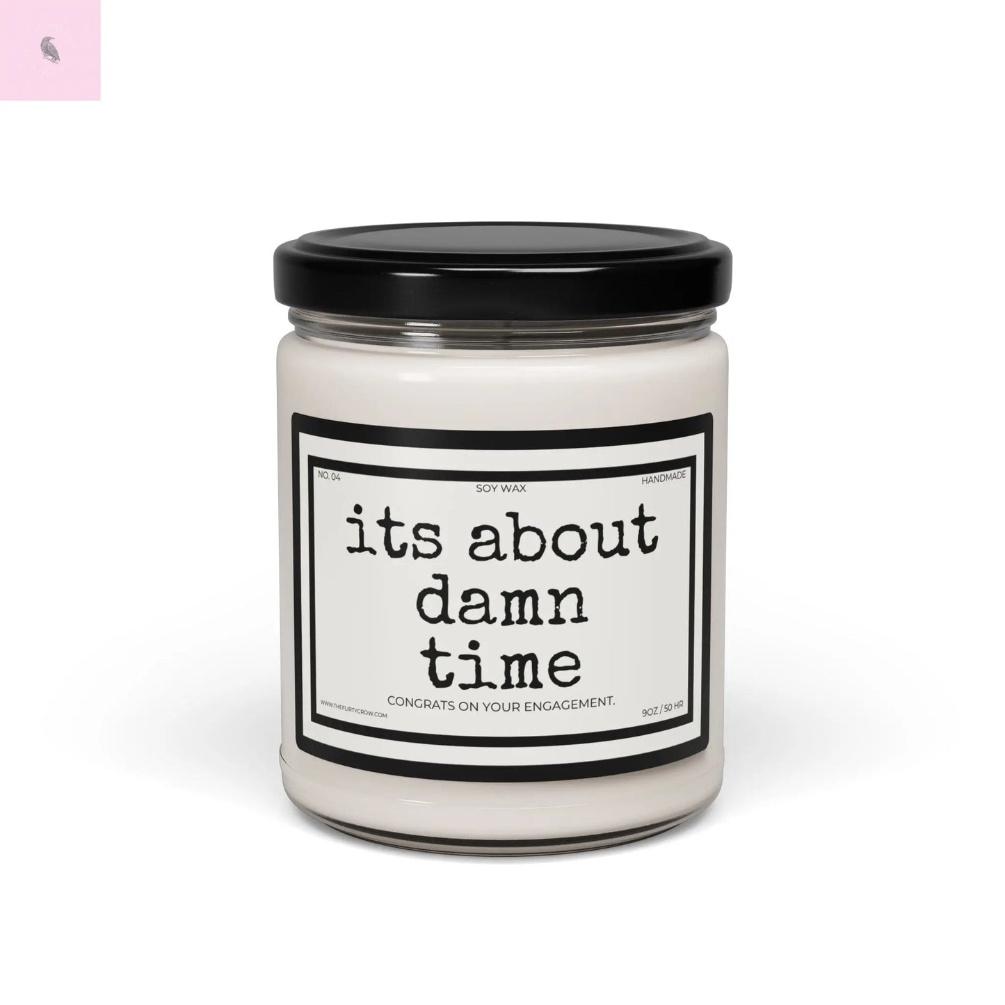 Scented Soy Candle - 'It's About Damn Time' Engagement Gift The flirty crow