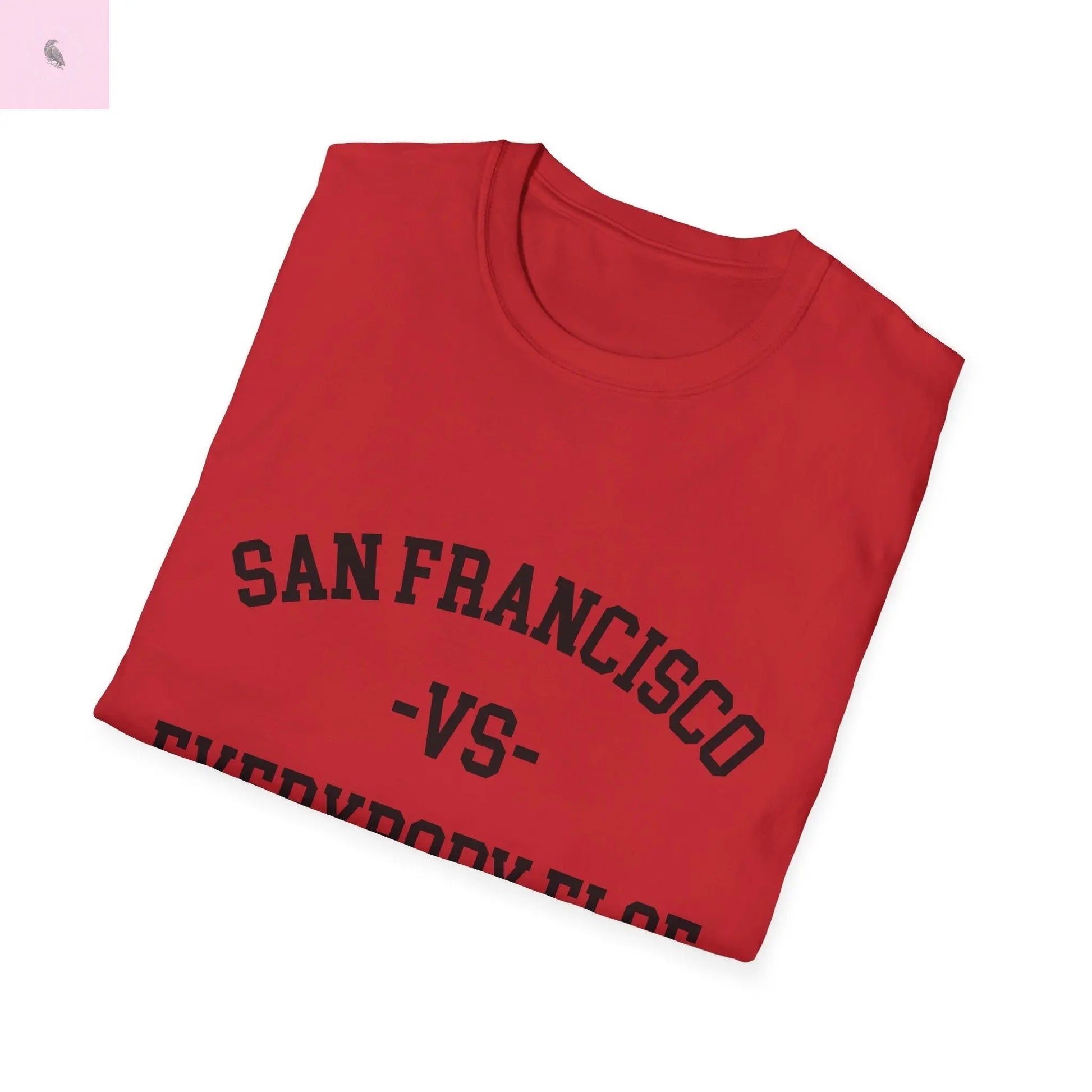 San Francisco vs everybody else T-Shirt The flirty crow