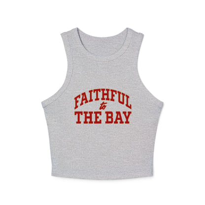 Faithful to the Bay Women’s Micro Tank Top, Casual Summer Top, Sportswear, Gift for Sports Fans, 49er fan gift Printify