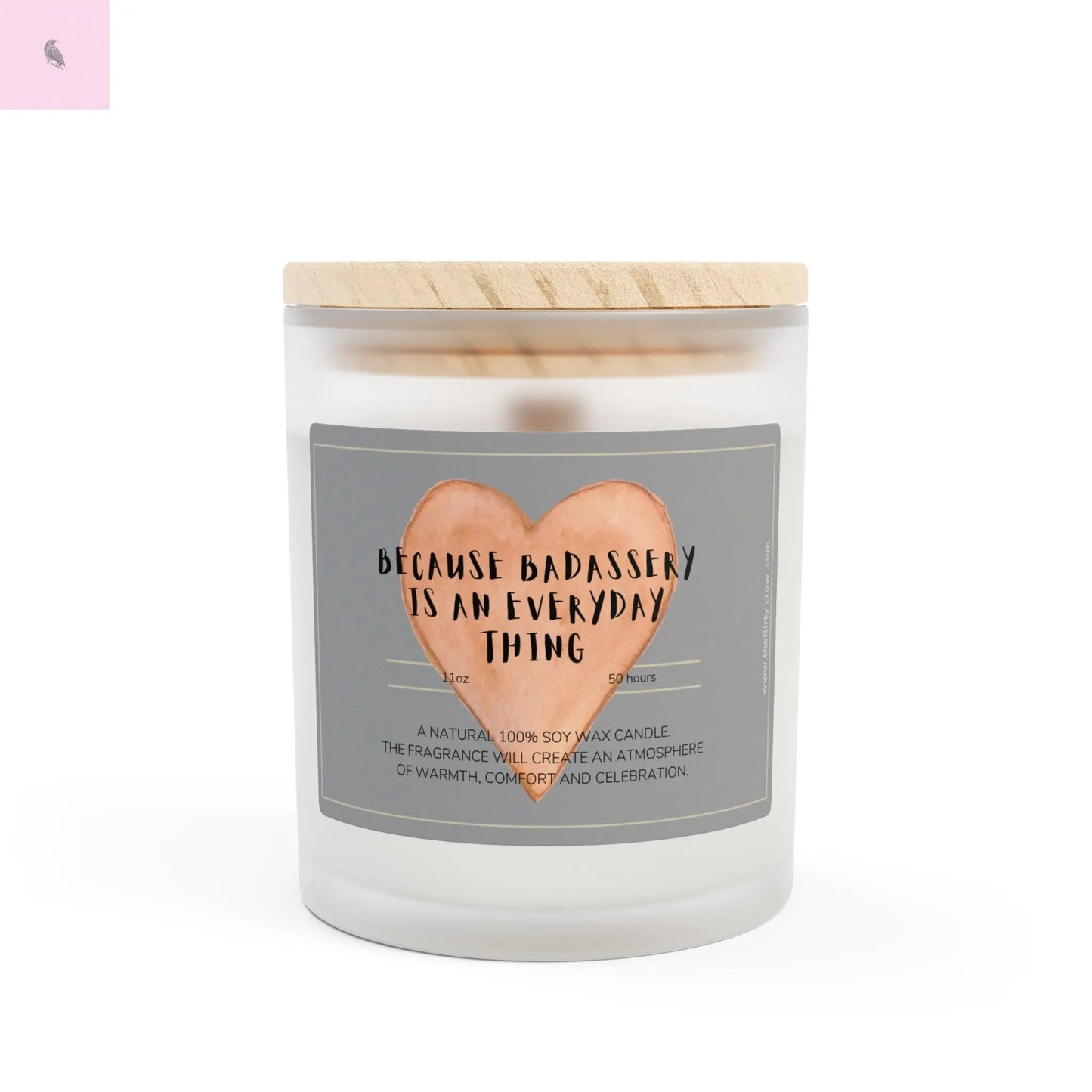 Badassery Everyday Candle - 11oz Frosted Glass Scented Candle The flirty crow