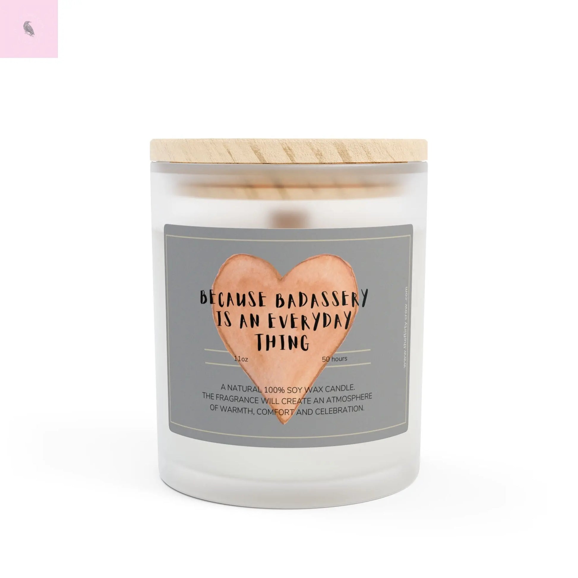 Badassery Everyday Candle - 11oz Frosted Glass Scented Candle The flirty crow