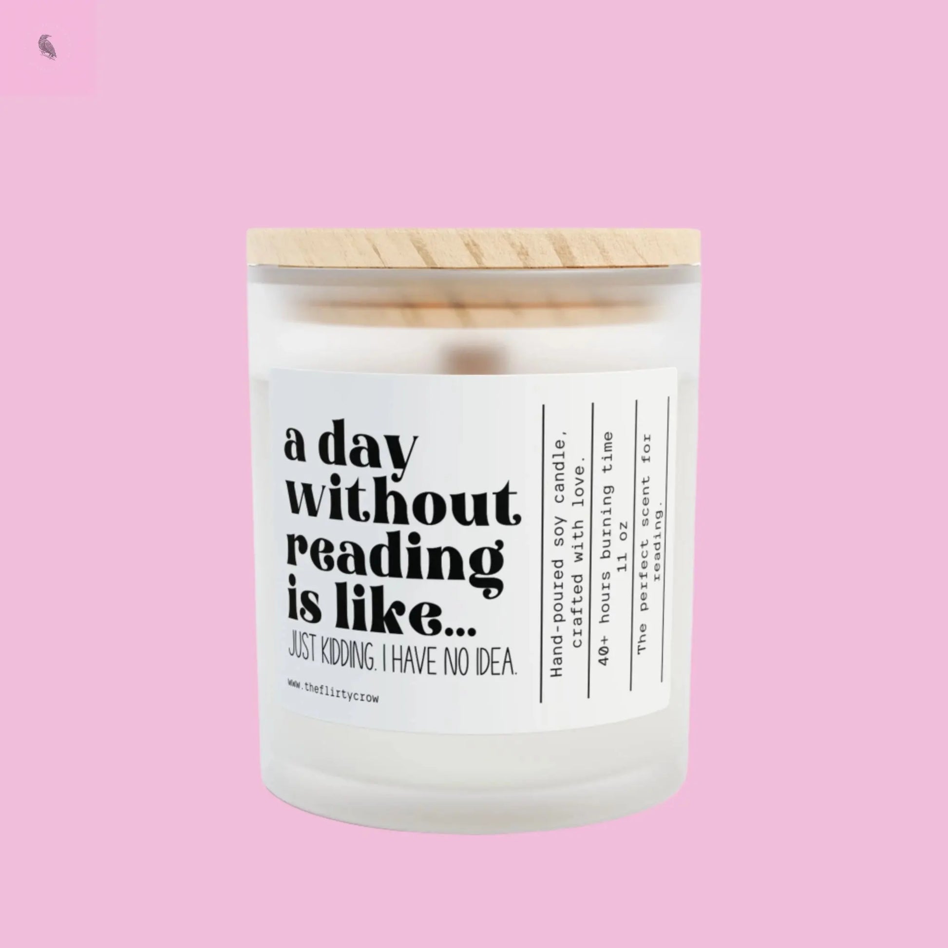 Book lovers Soy Candle - 'A Day Without Reading Is Like...' - 11oz The flirty crow