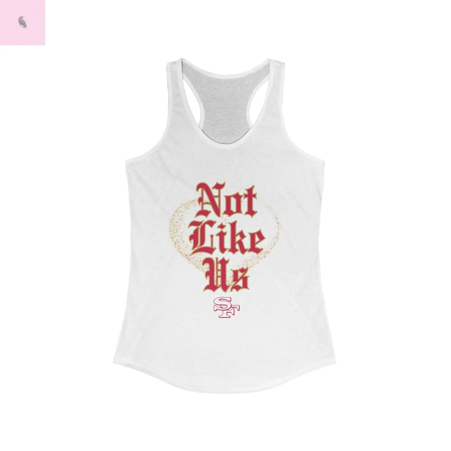 Not Like Us Racerback women's Tank, 49er fan gift, womens game day tank top, Gift for Sports Lovers, Niner fan The flirty crow