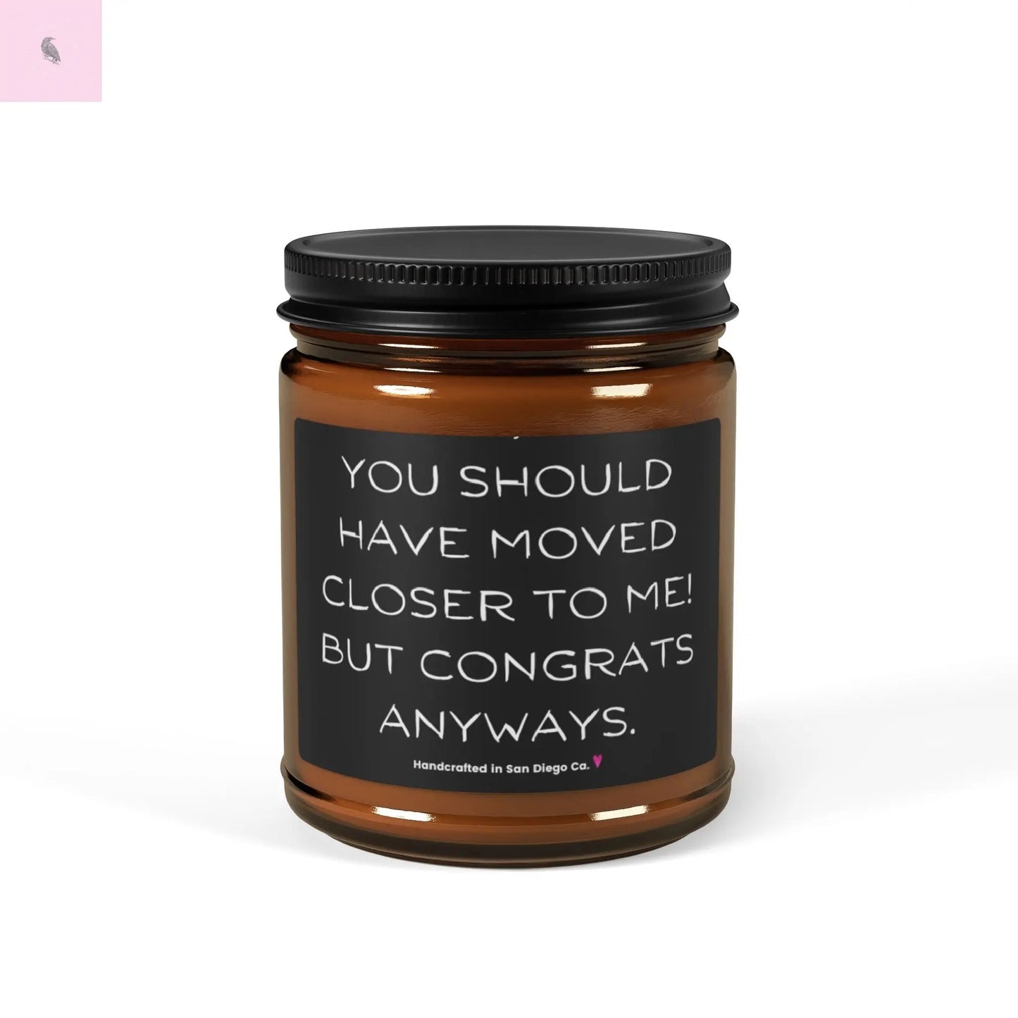 Candle Funny You Should Have Moved Closer Scented Soy The flirty crow