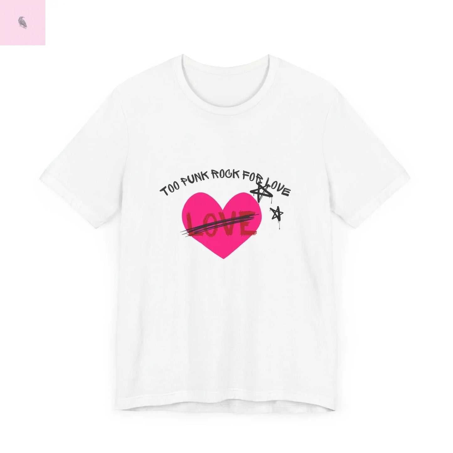 Punk Rock Music Lover Unisex Tee, Too Punk Rock for Love Fun Quality Bella+Canvas Cotton Tee, Concert Tee, Music Festival Shirt, Punk Band the flirty crow