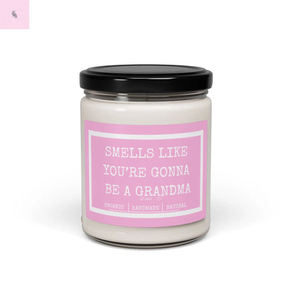 Scented Soy Candle - Smells Like You're Gonna Be a Grandma - 9oz Handmade Gift for Expectant Moms The flirty crow