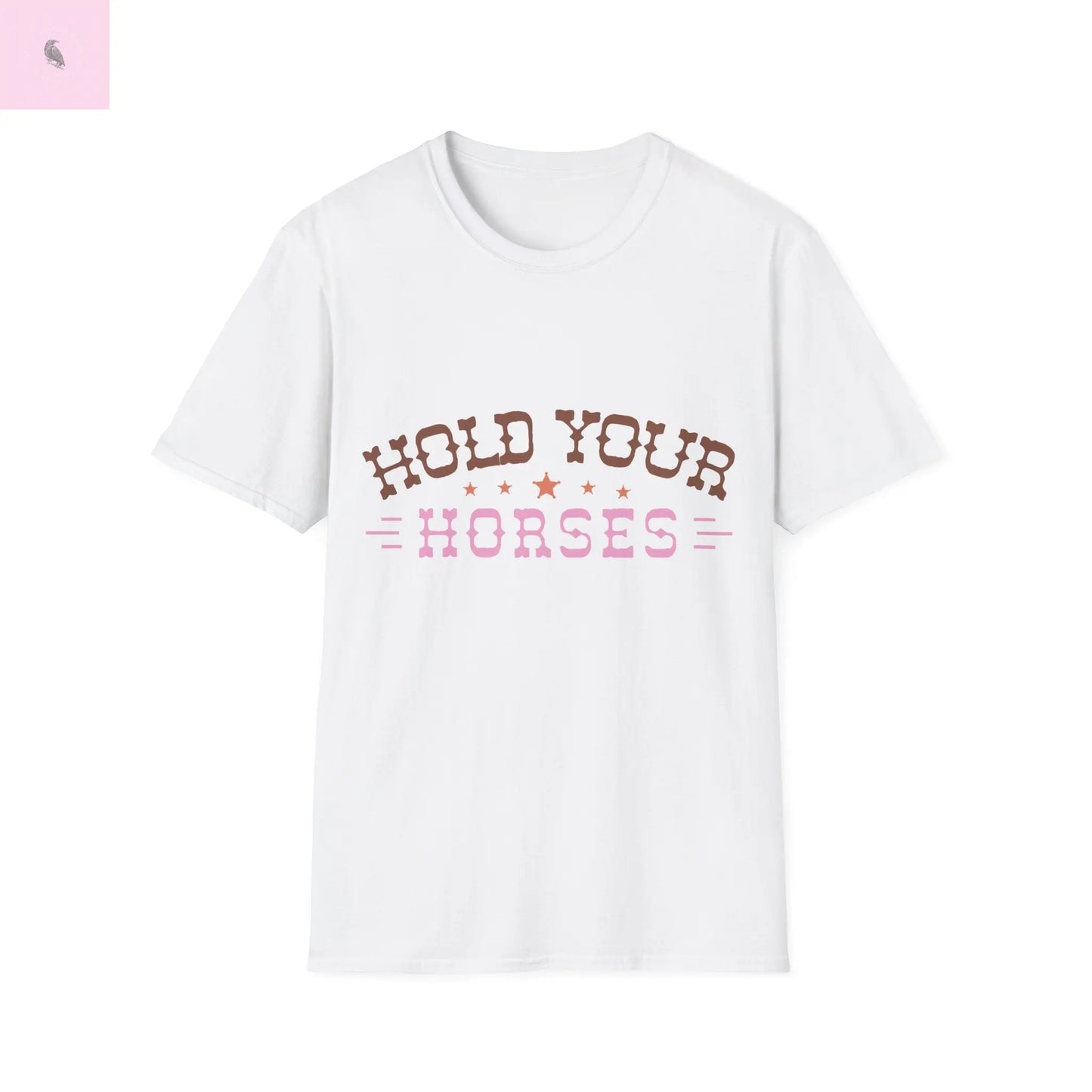 Hold Your Horses Tee - Unisex T-Shirt for Horse Lovers and Horse Moms the flirty crow