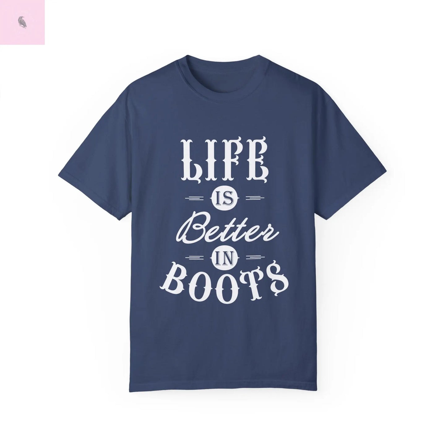 Life is Better in Boots Unisex T-Shirt - Perfect for Boot Lovers & Outdoor Enthusiasts The flirty crow