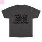 Champion T-Shirt - MAKE LOVE MAKE ART MAKE OUT MAKE MONEY the flirty crow