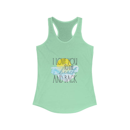 Beachy Racerback Tank Top - 'I Love You to the Beach and Back' Design