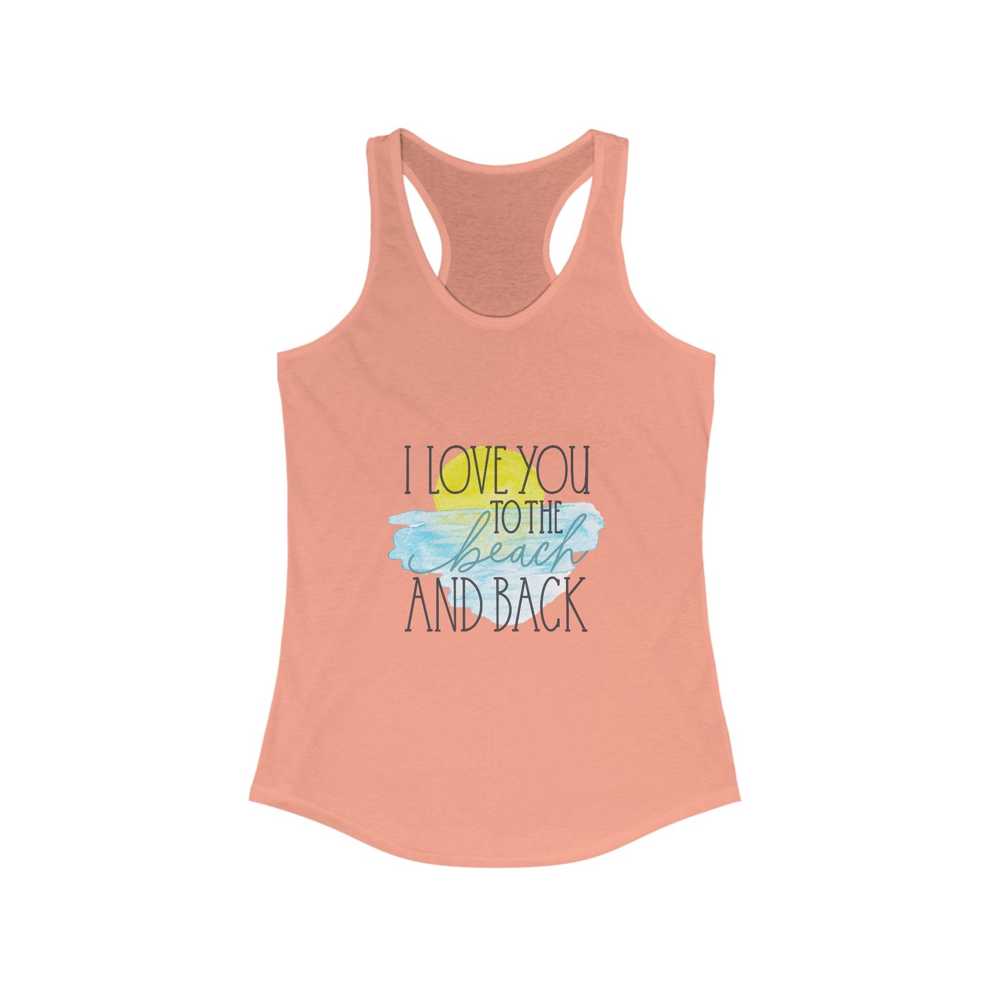 Beachy Racerback Tank Top - 'I Love You to the Beach and Back' Design