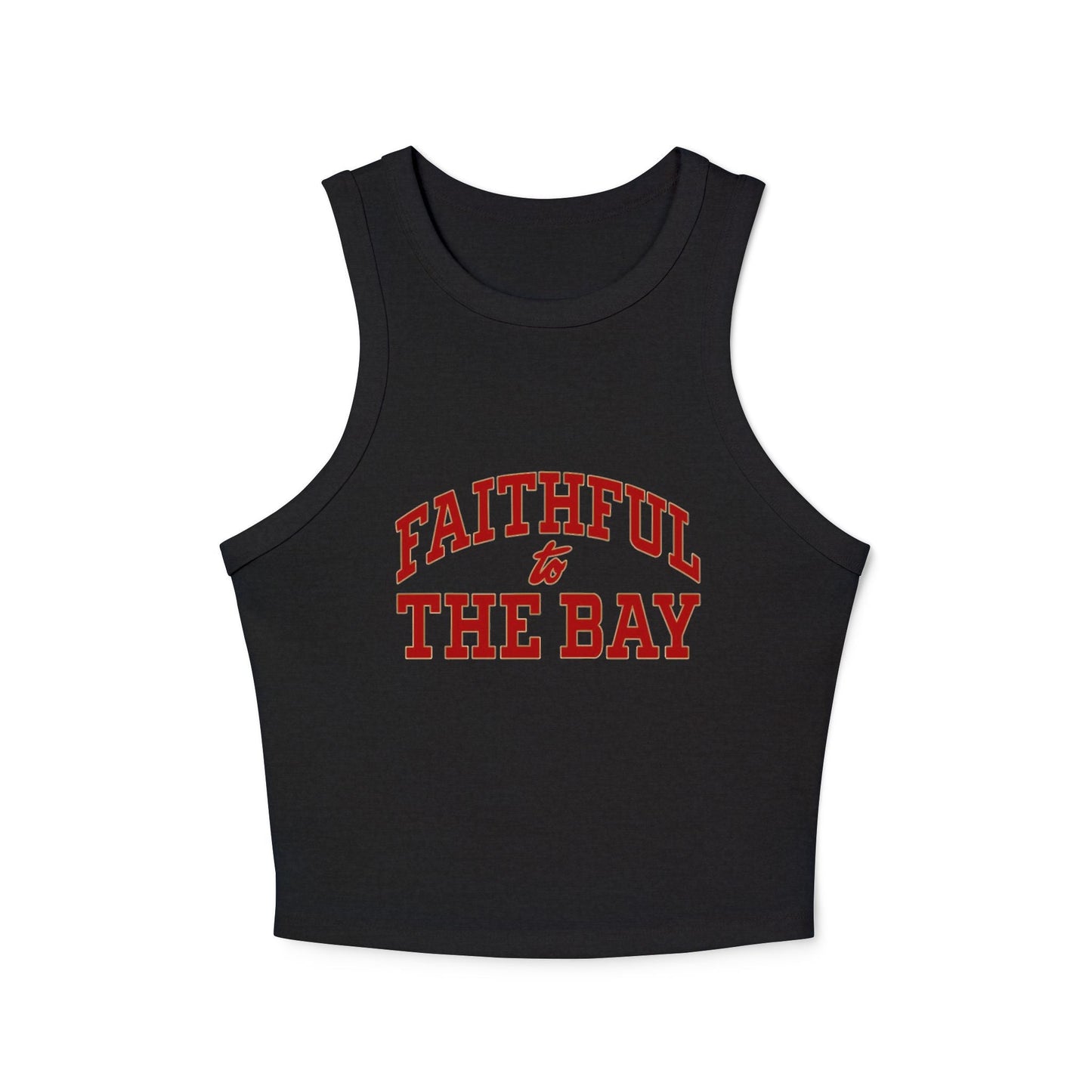 Faithful to the Bay Women’s Micro Tank Top, Casual Summer Top, Sportswear, Gift for Sports Fans, 49er fan gift Printify