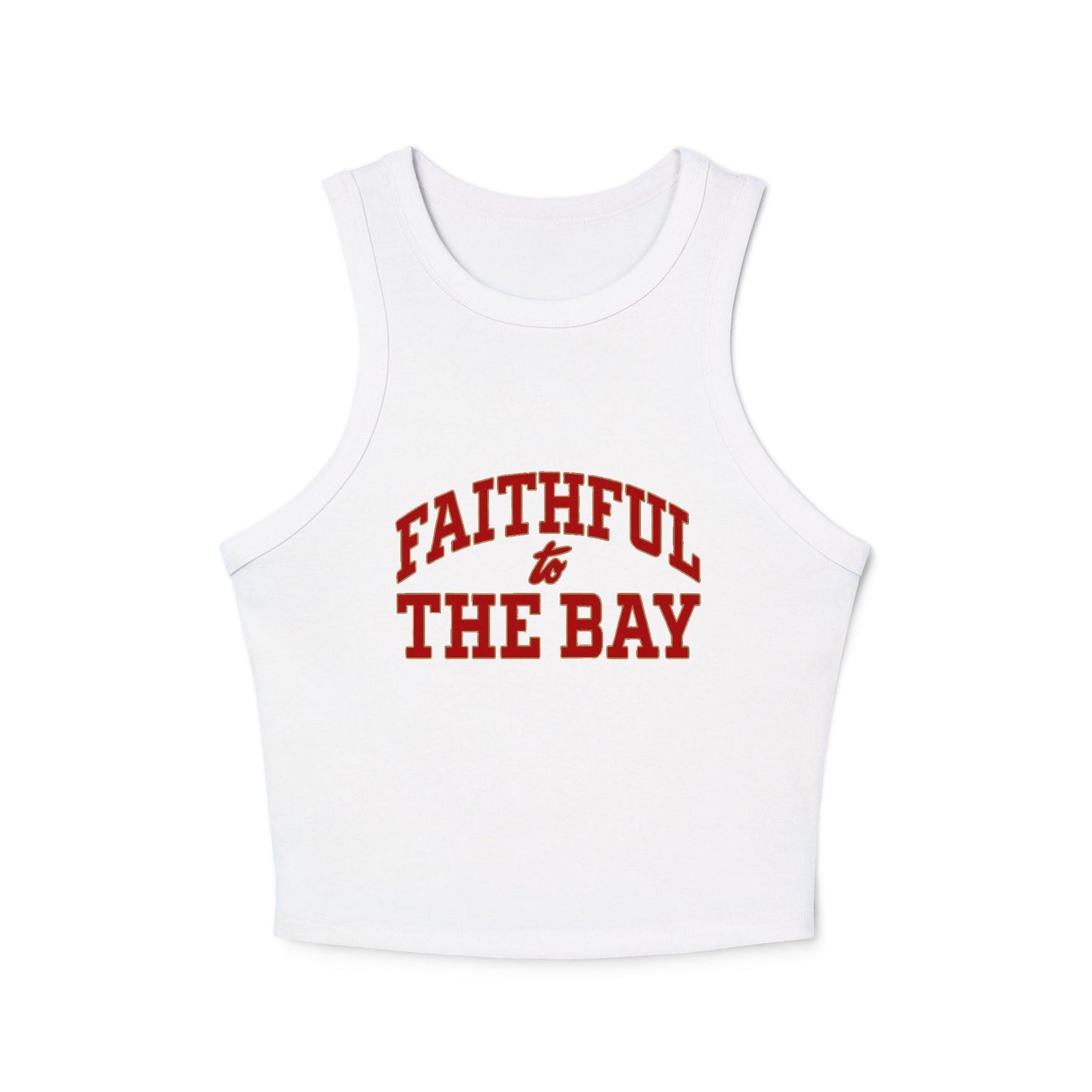 Faithful to the Bay Women’s Micro Tank Top, Casual Summer Top, Sportswear, Gift for Sports Fans, 49er fan gift Printify