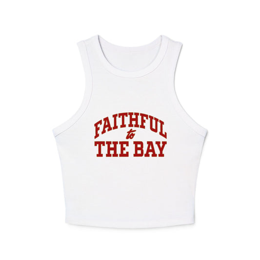 Faithful to the Bay Women’s Micro Tank Top, Casual Summer Top, Sportswear, Gift for Sports Fans, 49er fan gift Printify