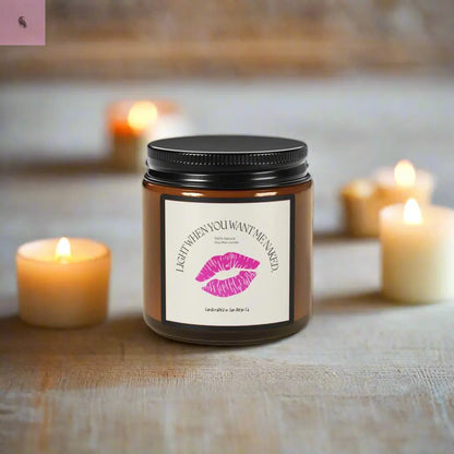 Light When You Want Me Naked Scented Soy Candle - Amber Jar The flirty crow