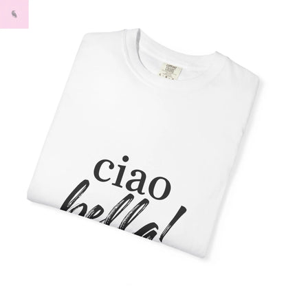 Ciao Bella Comfort Colors T-shirt - The flirty crow
