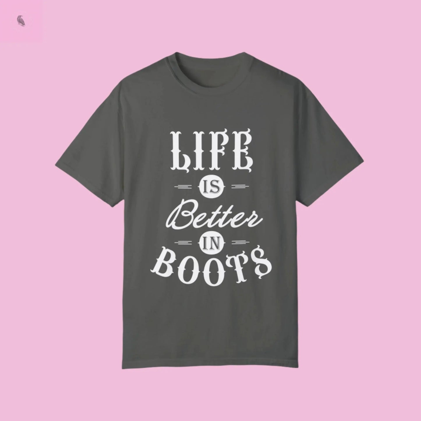 Life is Better in Boots Unisex T-Shirt - Perfect for Boot Lovers & Outdoor Enthusiasts The flirty crow