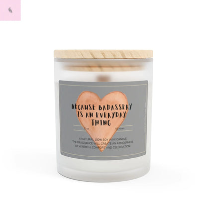 Badassery Everyday Candle - 11oz Frosted Glass Scented Candle The flirty crow