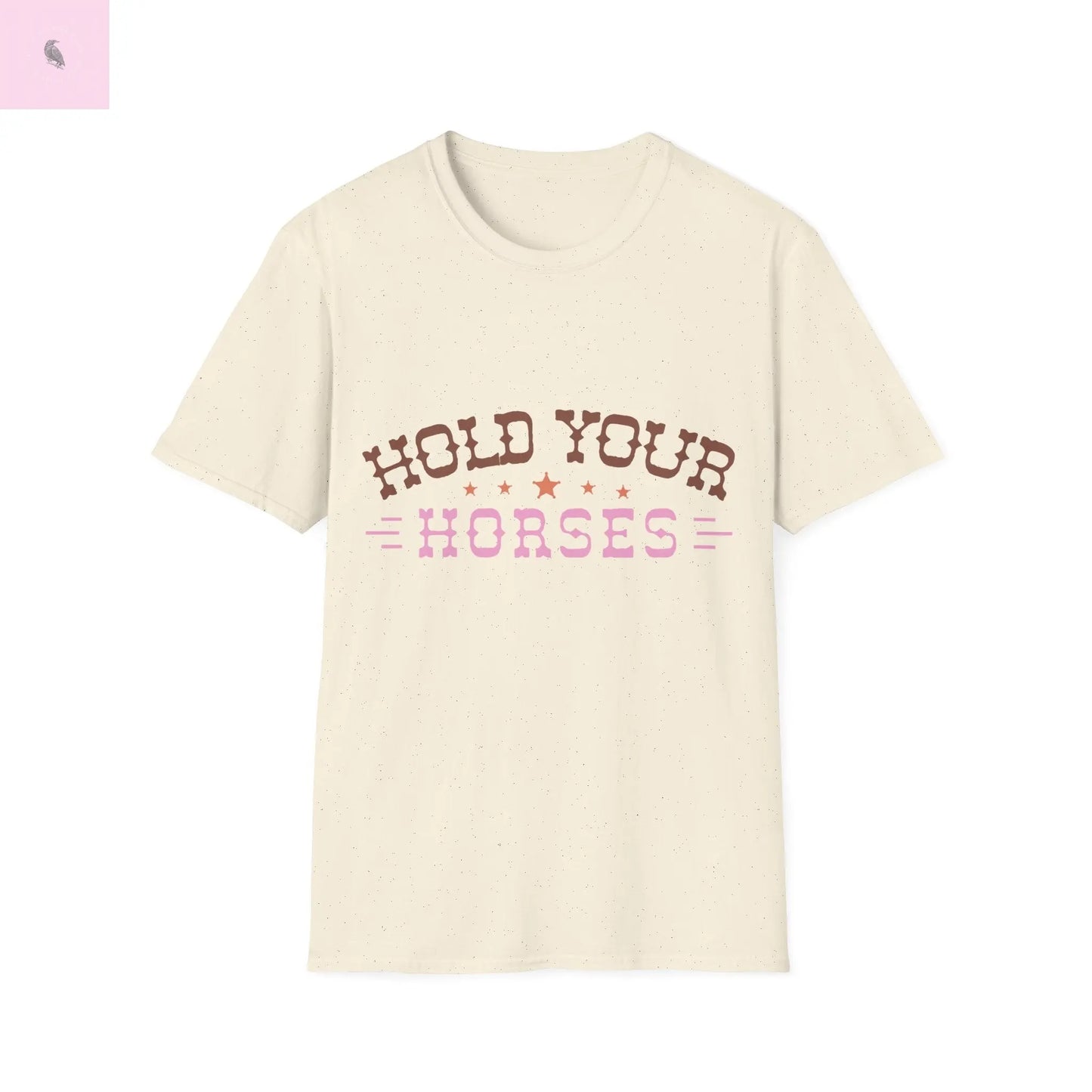 Hold Your Horses Tee - Unisex T-Shirt for Horse Lovers and Horse Moms the flirty crow