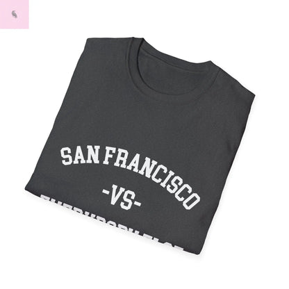 San Francisco vs everybody else T-Shirt The flirty crow