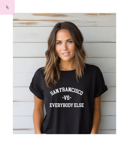 San Francisco vs everybody else T-Shirt The flirty crow