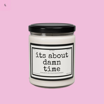 Scented Soy Candle - 'It's About Damn Time' Engagement Gift The flirty crow