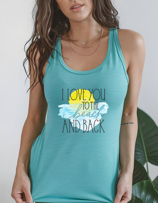 Beachy Racerback Tank Top - 'I Love You to the Beach and Back' Design