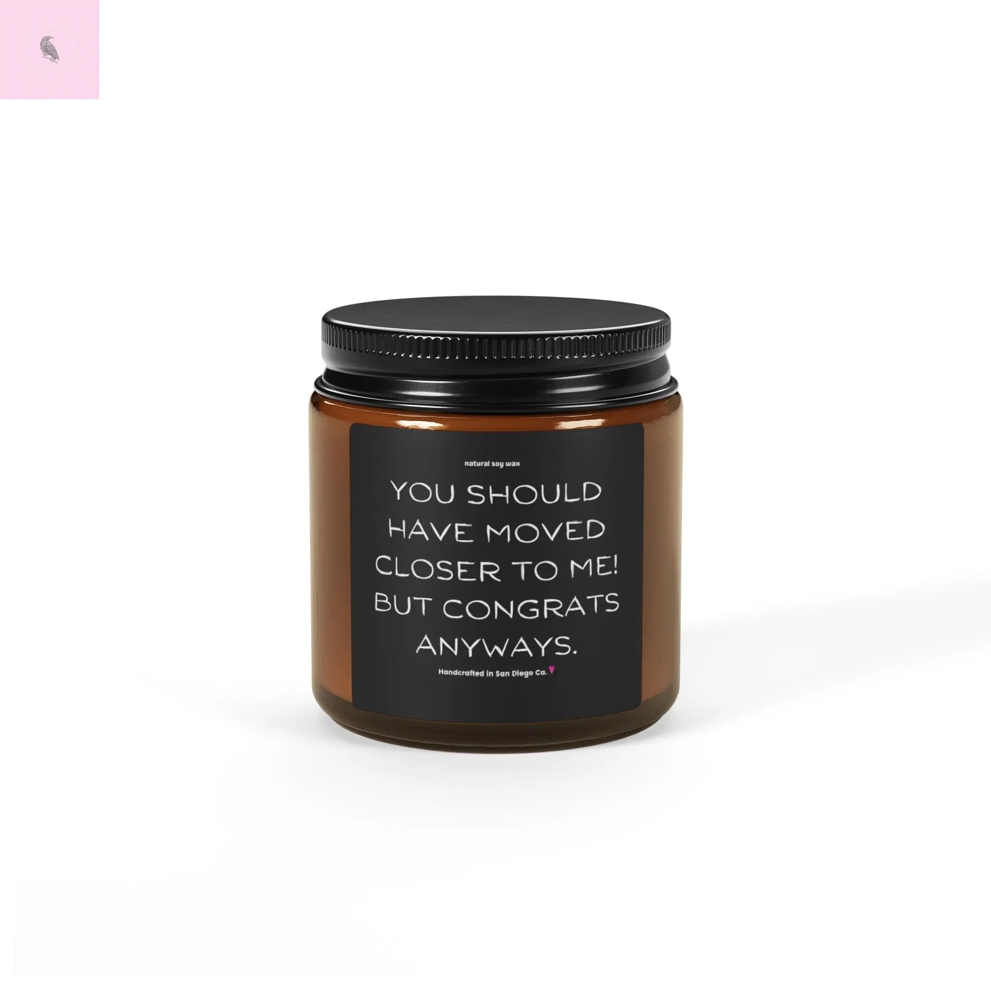 Candle Funny You Should Have Moved Closer Scented Soy The flirty crow