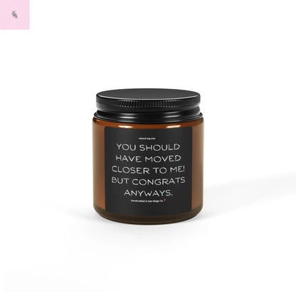 Candle Funny You Should Have Moved Closer Scented Soy The flirty crow