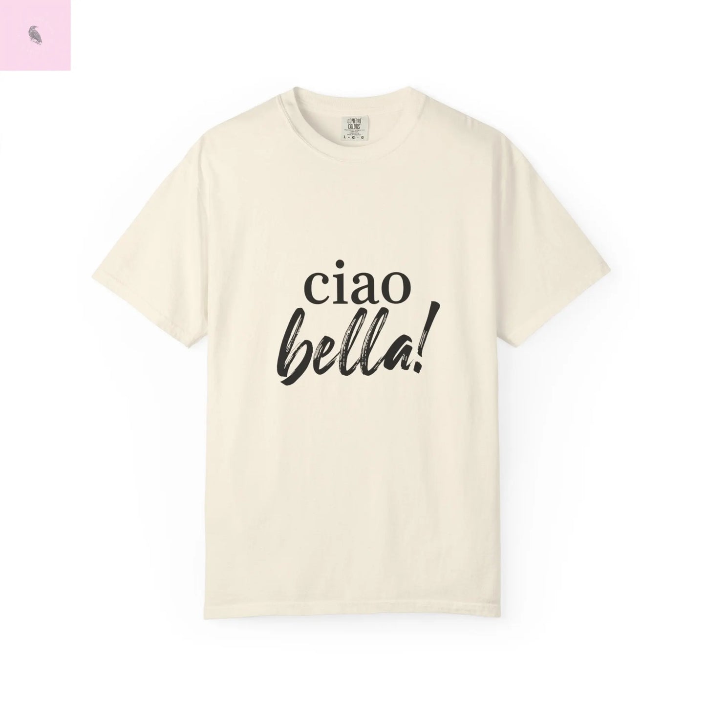 Ciao Bella Comfort Colors T-shirt - The flirty crow