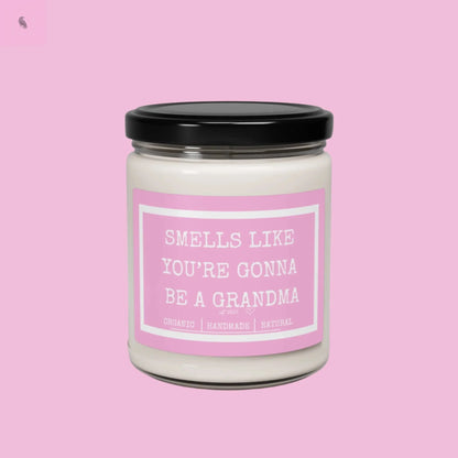 Scented Soy Candle - Smells Like You're Gonna Be a Grandma - 9oz Handmade Gift for Expectant Moms The flirty crow