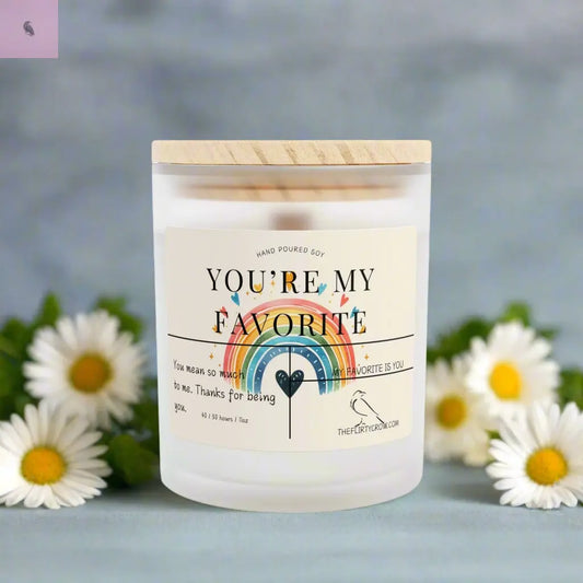 You're My Favorite Candle - Hand Poured 11oz Soy Candle for Gifts The flirty crow
