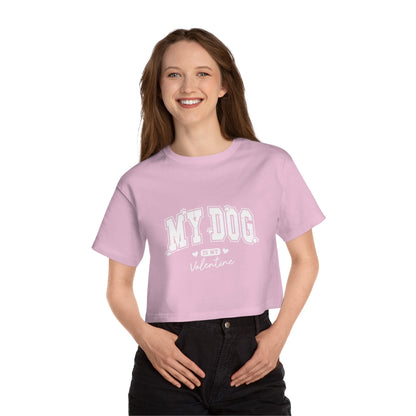 Cropped T-Shirt - My Dog is My Valentine Champion Tee