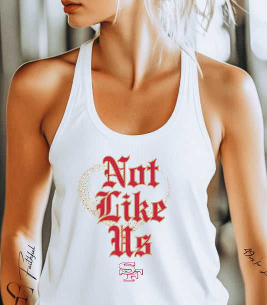 Not Like Us Racerback women's Tank, 49er fan gift, womens game day tank top, Gift for Sports Lovers, Niner fan