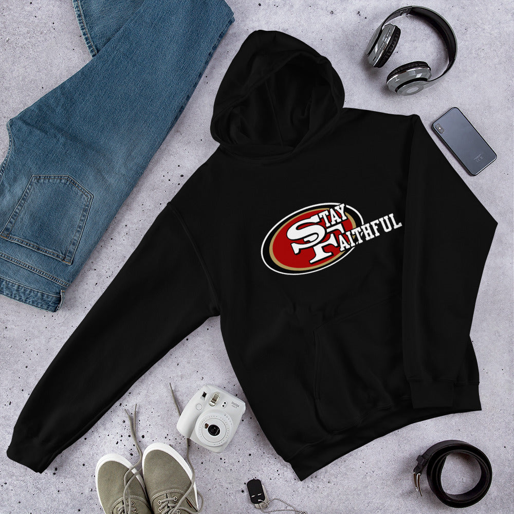 Stay Faithful hoodie 49er fan unisex hooded sweatshirt The flirty crow